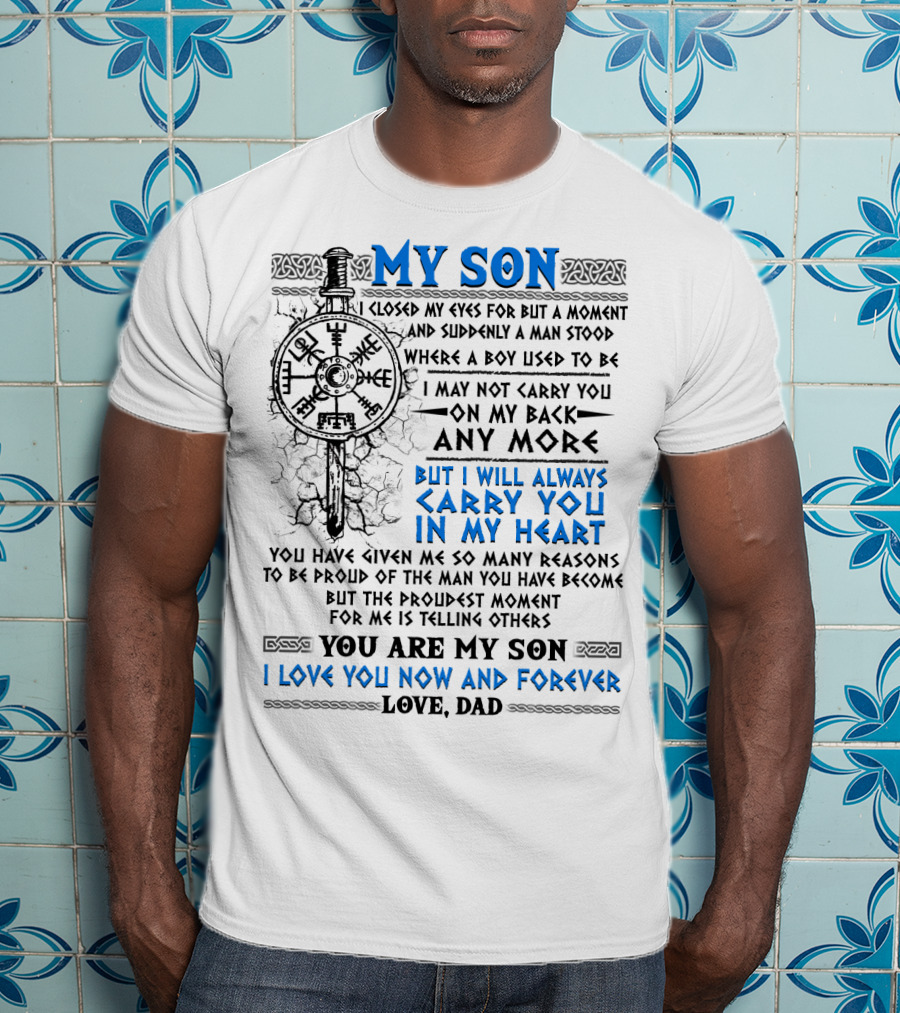 Viking My Son I Love You Now And Forever Love Dad T-Shirt