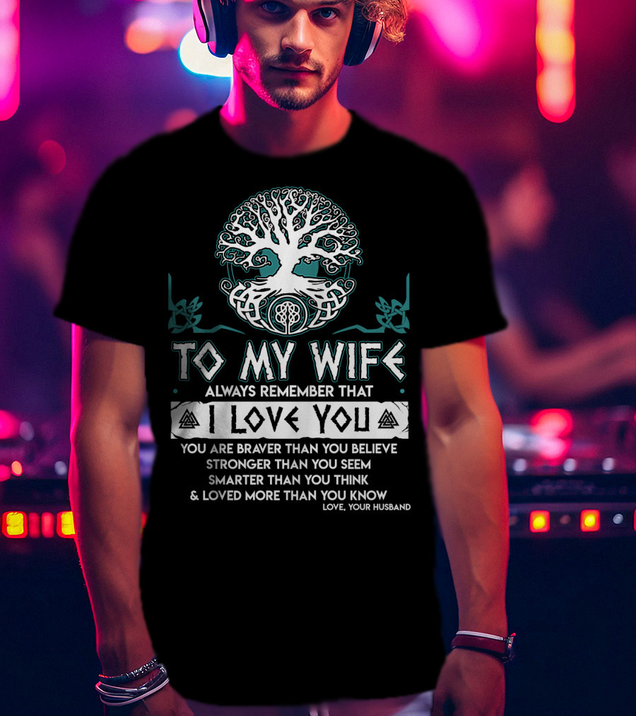 To My Wife Always Remember That I Love You Tree And Norse Symbols T-Shirt