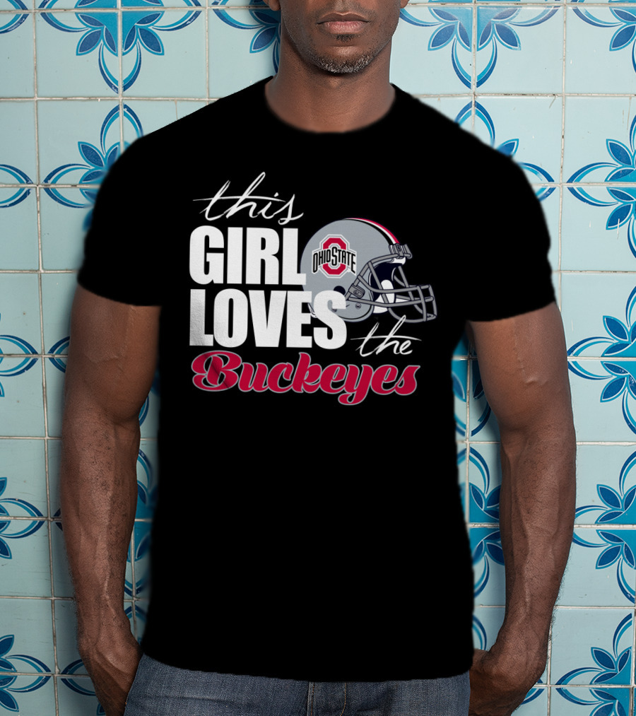 This Girl Loves The Ohio State Buckeyes Helmet T-Shirt
