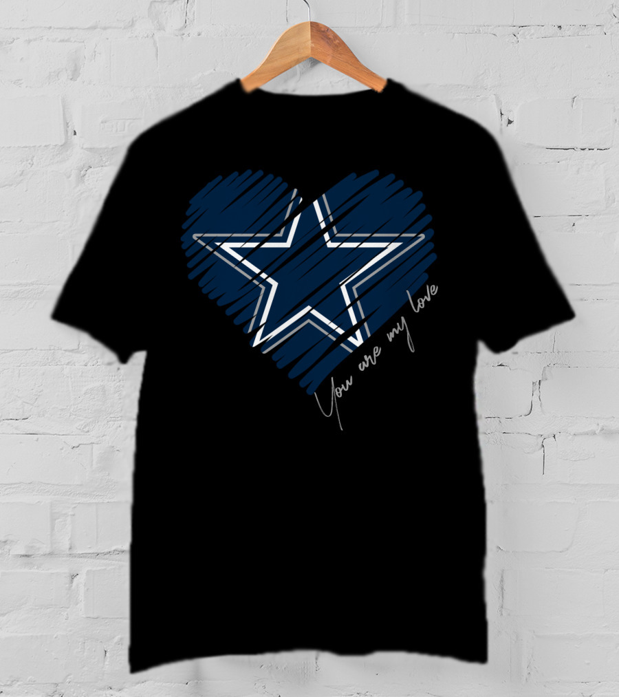 Dallas Cowboys You Are My Love Star Heart T-Shirt