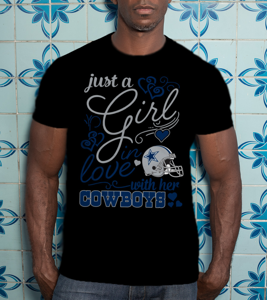 Just A Girl In Love With Her Dallas Cowboys T-Shirt