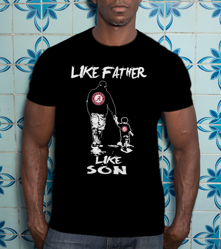 Alabama Crimson Tide Like Father Like Son T-Shirt