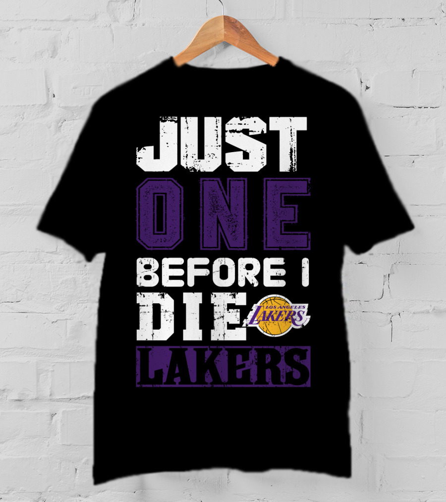 Just One Before I Die Los Angeles Lakers T-Shirt