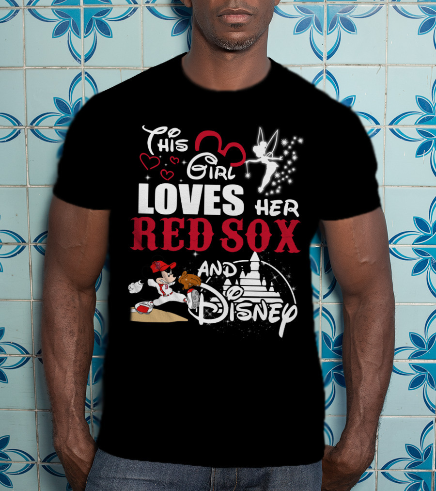 This Girl Loves Her Red Sox And Disney T-Shirt