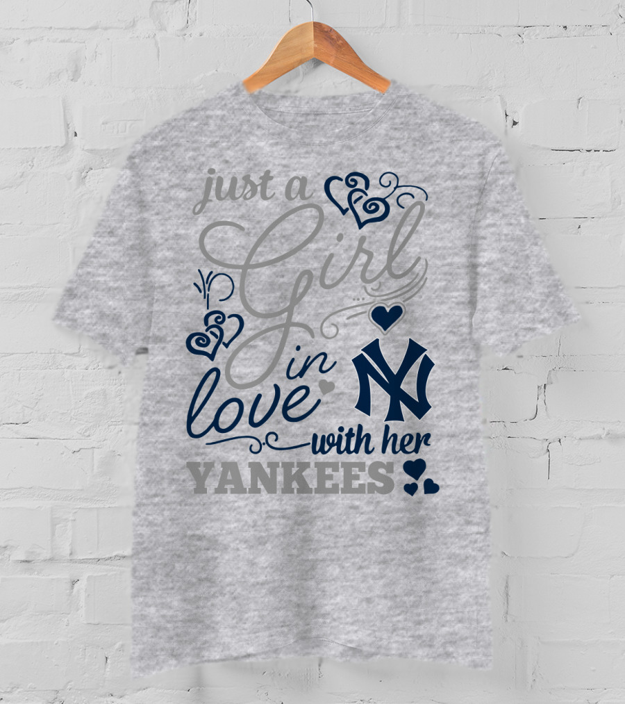 Just A Girl In Love With Her New York Yankees T-Shirt