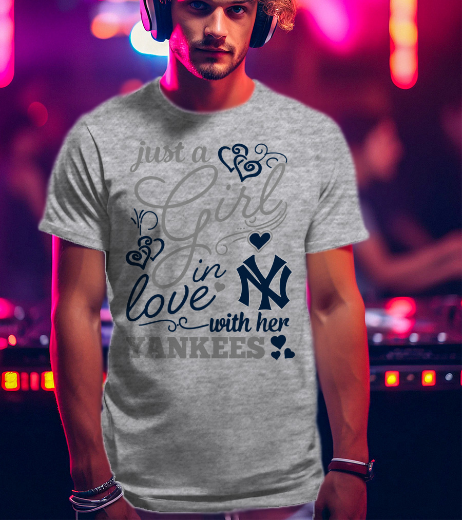 Just A Girl In Love With Her New York Yankees T-Shirt