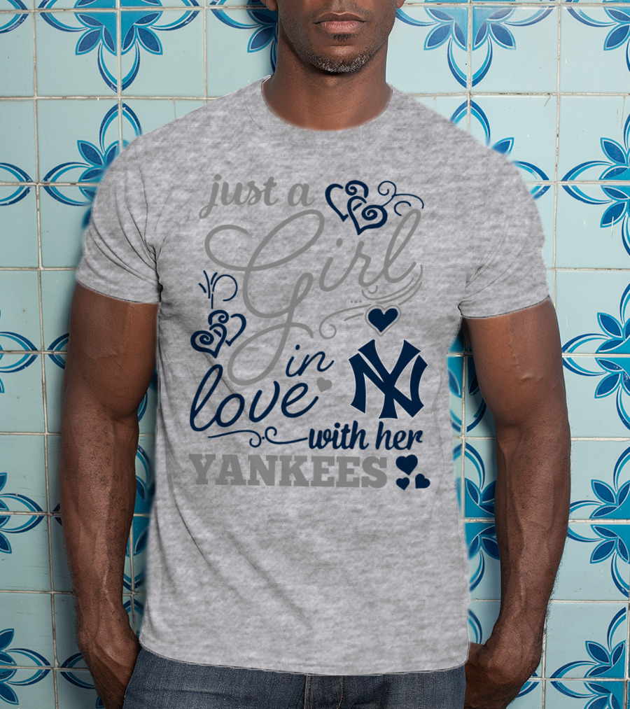 Just A Girl In Love With Her New York Yankees T-Shirt
