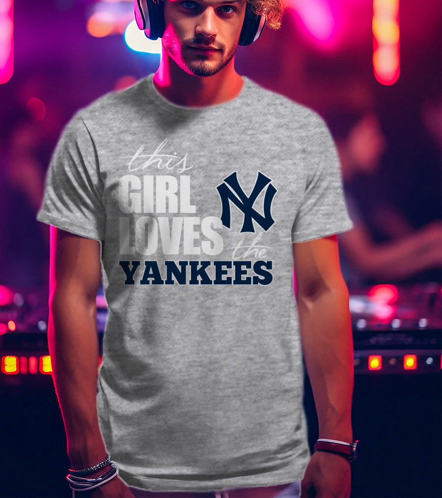 This Girl Loves The New York Yankees T-Shirt