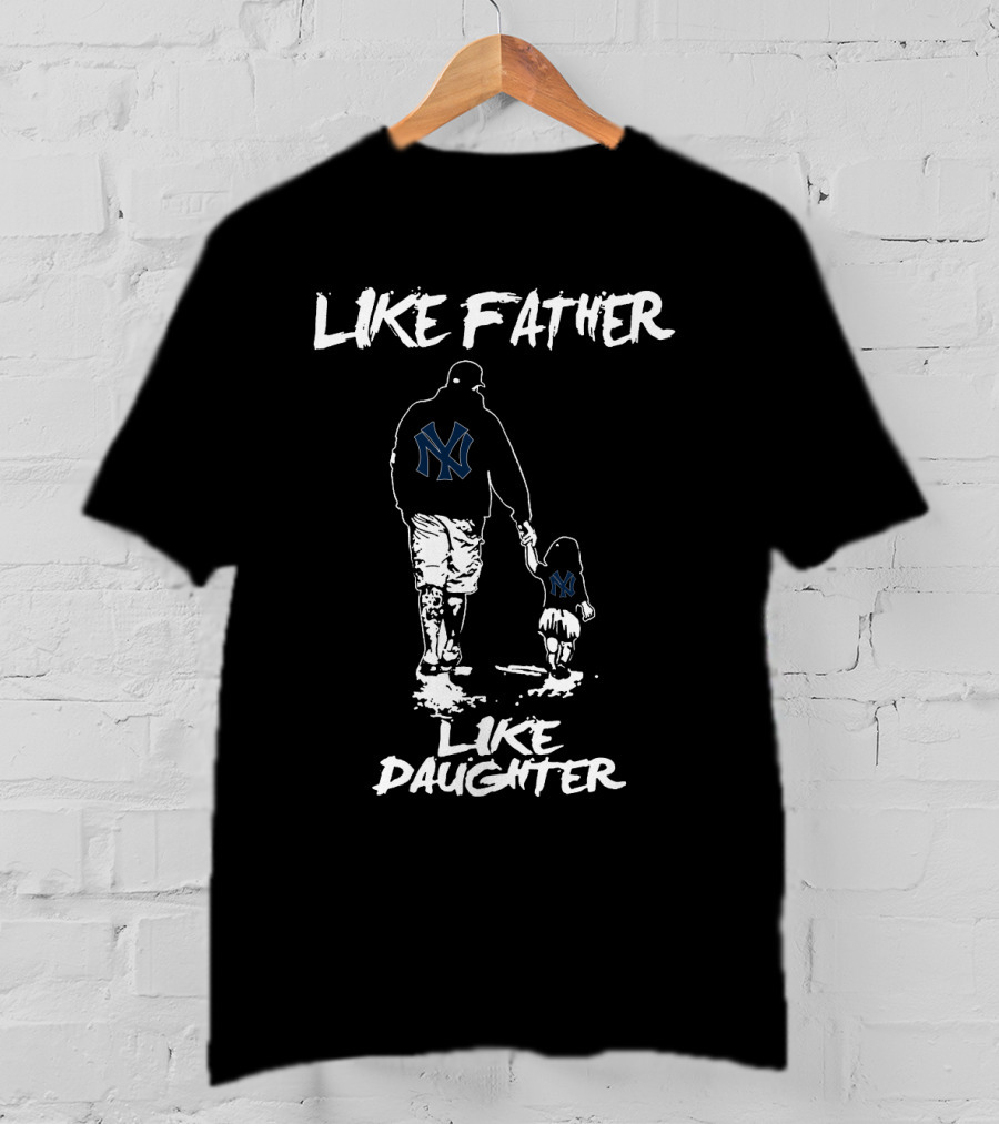New York Yankees Like Father Like Daughter T-Shirt