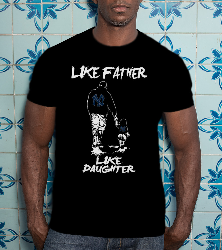 New York Yankees Like Father Like Daughter T-Shirt