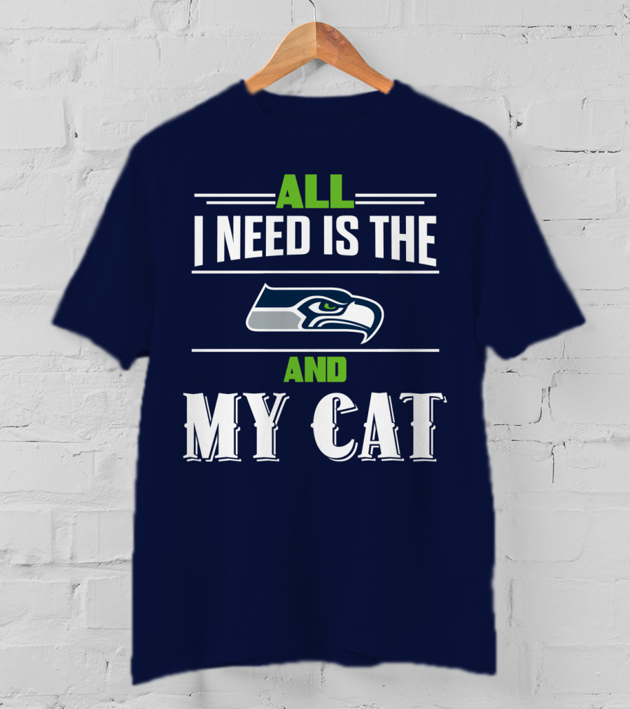 Seattle Seahawks All I Need Is The And My Cat T-Shirt