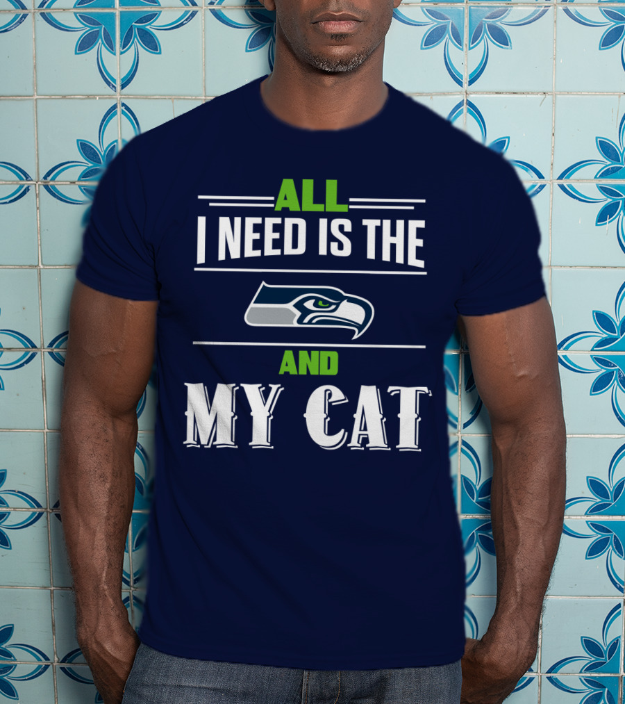 Seattle Seahawks All I Need Is The And My Cat T-Shirt