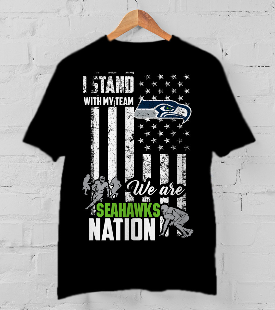 I Stand With My Team We Are Seahawks Nation T-Shirt
