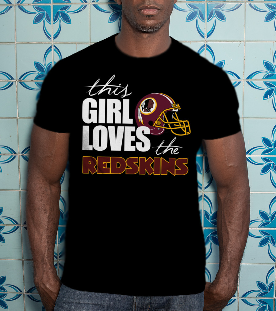 This Girl Loves The Redskins T-Shirt