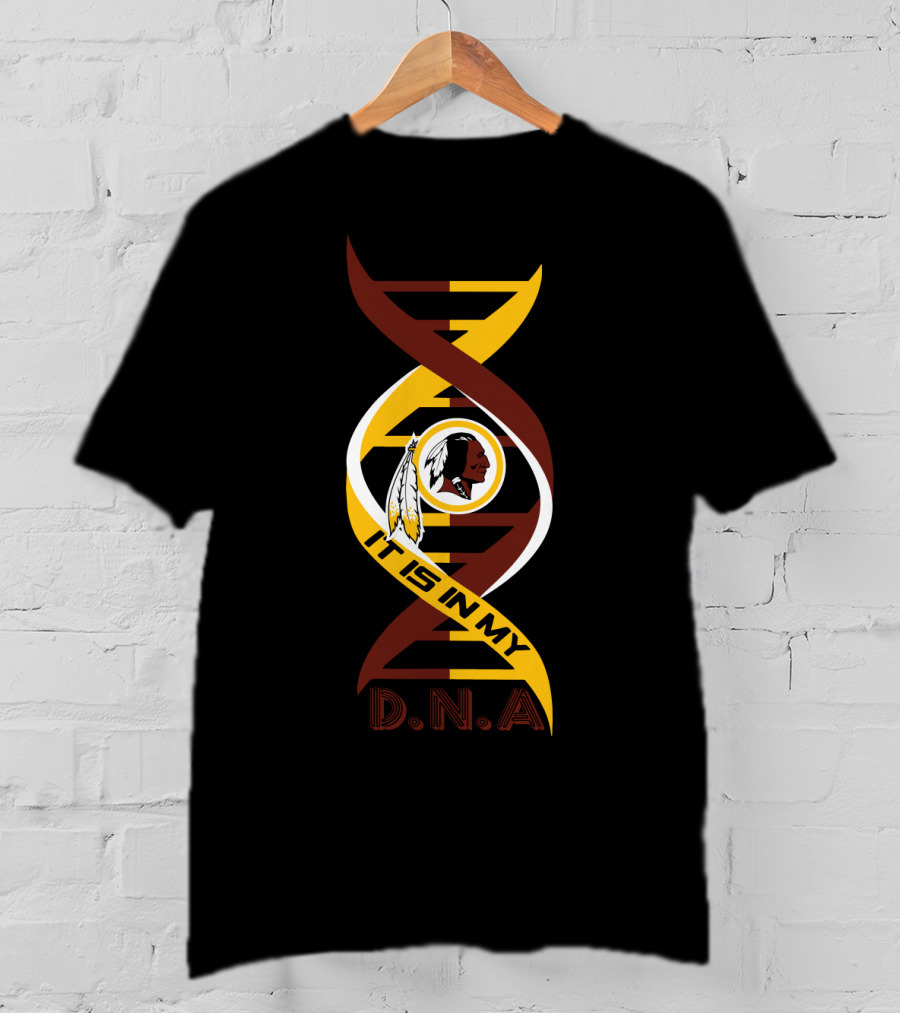 It Is In My DNA Washington Redskins T-Shirt