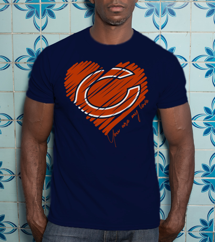 Chicago Bears You Are My Love T-Shirt