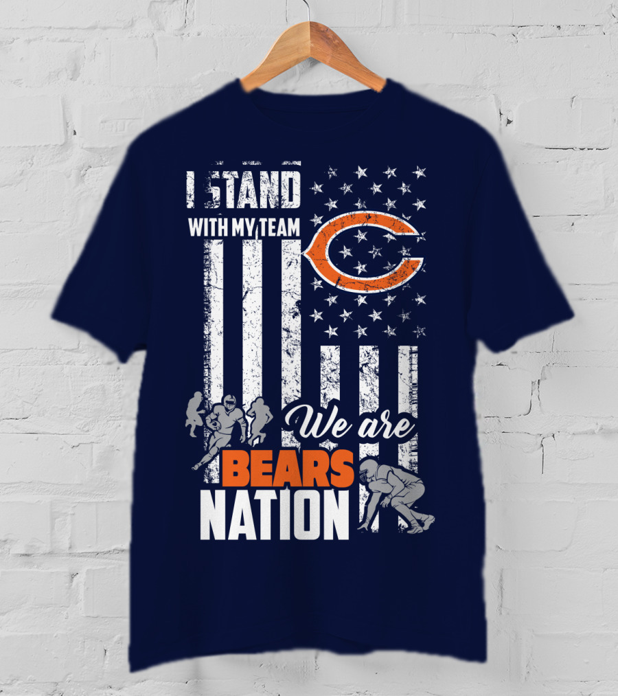 I Stand With My Team We Are Bears Nation T-Shirt
