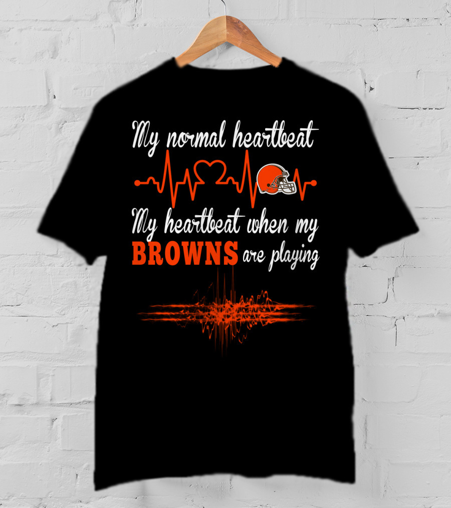 My Normal Heartbeat My Heartbeat When My Browns Are Playing T-Shirt