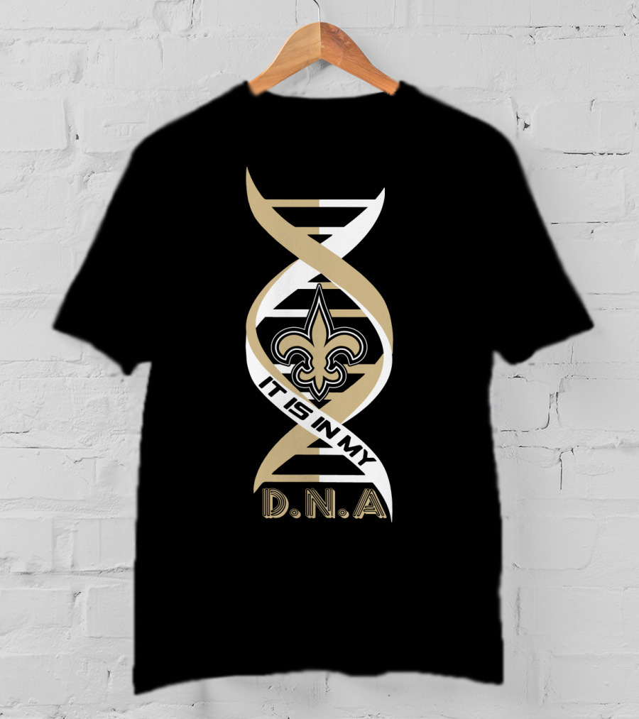 New Orleans Saints It Is In My DNA. T-Shirt