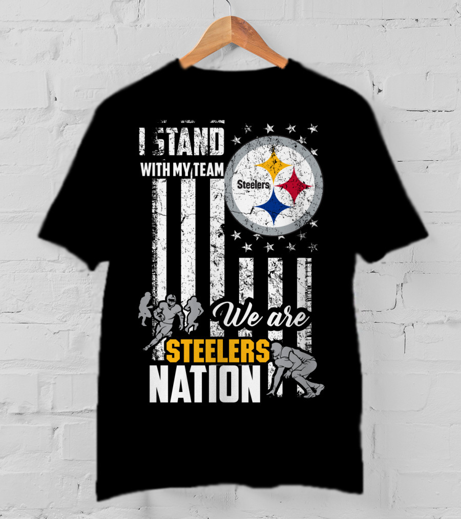 I Stand With My Team We Are Steelers Nation Pittsburgh Steelers T-Shirt