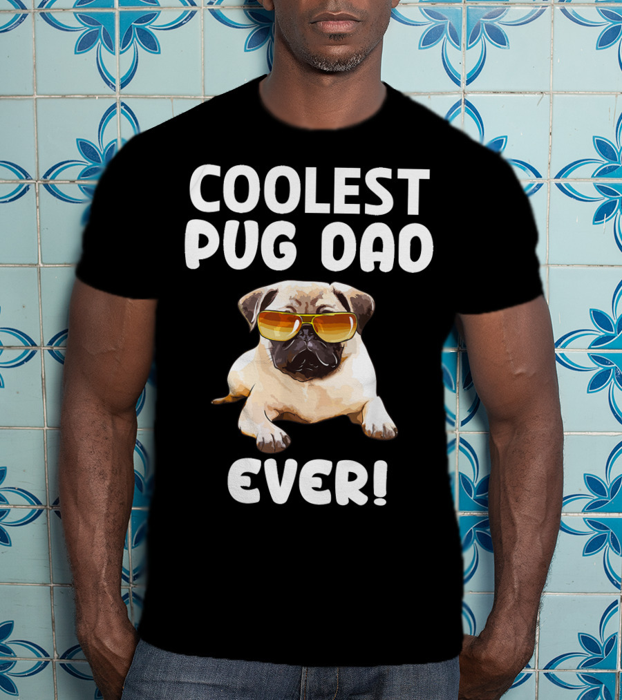 Coolest Pug Dad Ever Pug T-Shirt
