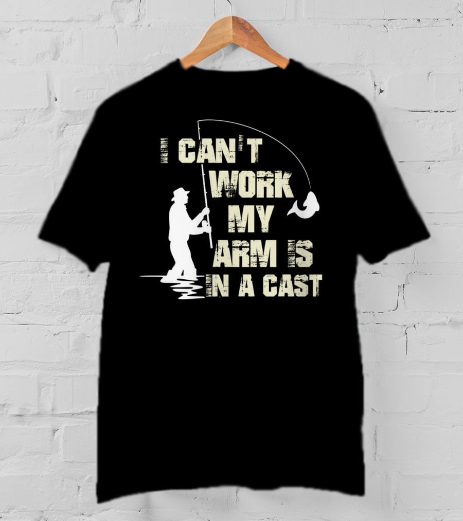 I Can't Work My Arm Is In A Cast Fishing Silhouette With Catching Fish T-Shirt