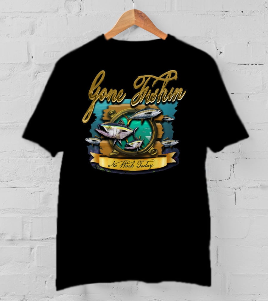 Gone Fishin No Work Today T-Shirt