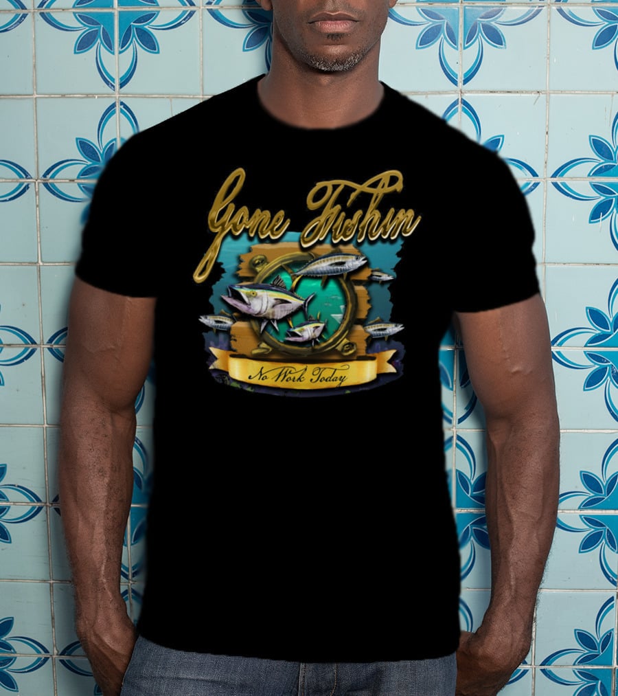 Gone Fishin No Work Today T-Shirt