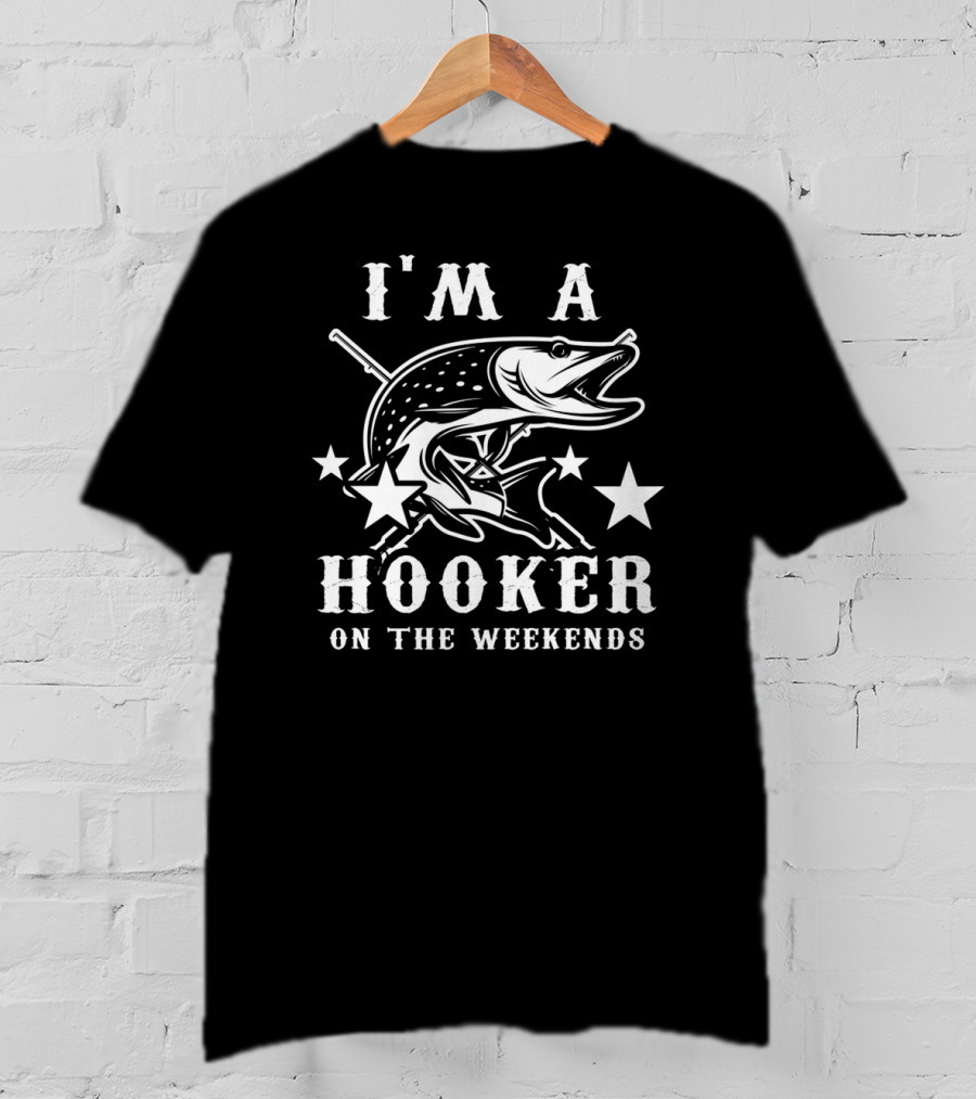 I'm A Hooker On The Weekends Fishing Pike And Stars T-Shirt