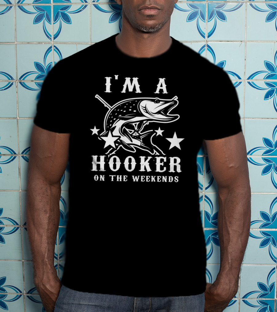 I'm A Hooker On The Weekends Fishing Pike And Stars T-Shirt
