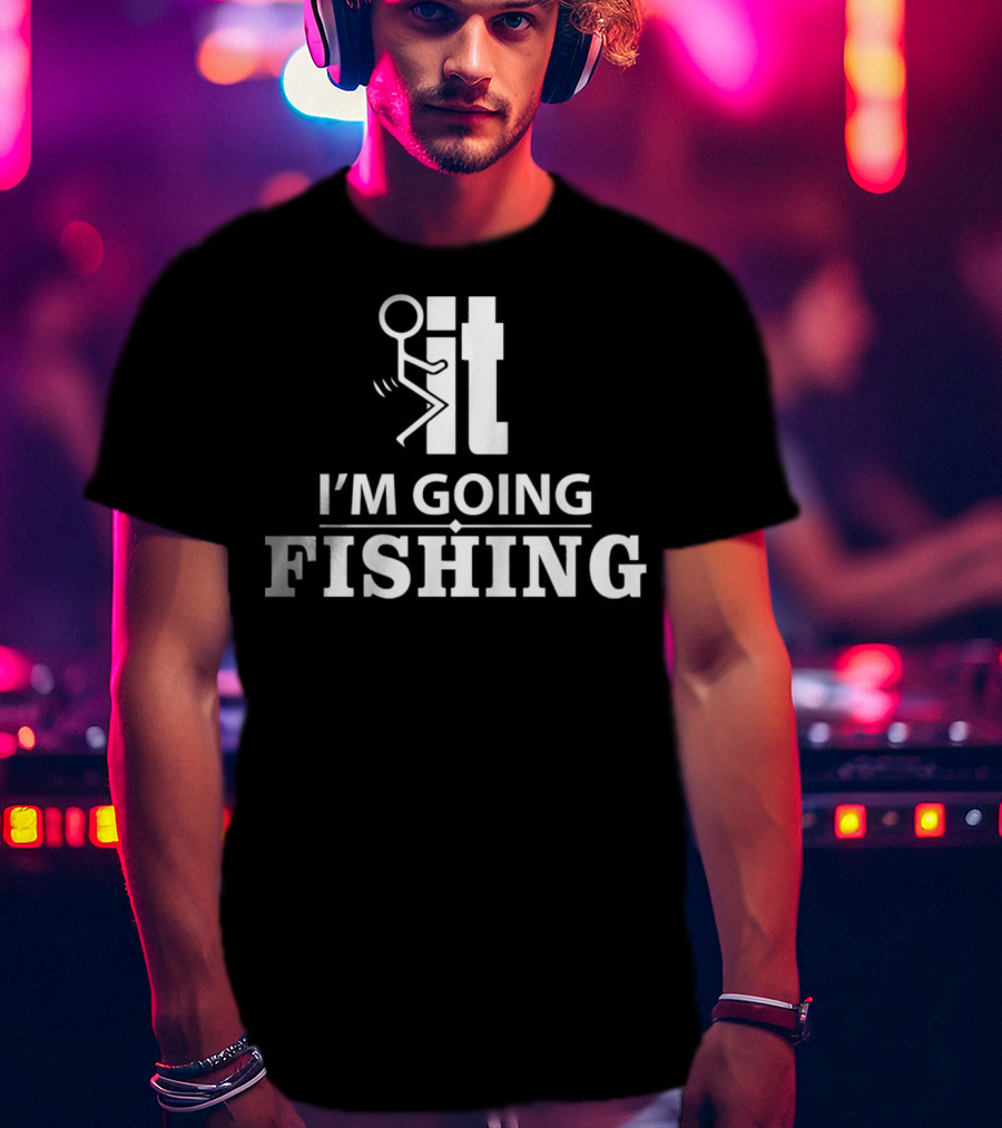 I'm Going Fishing Stick Figure Humor It Pictogram T-Shirt