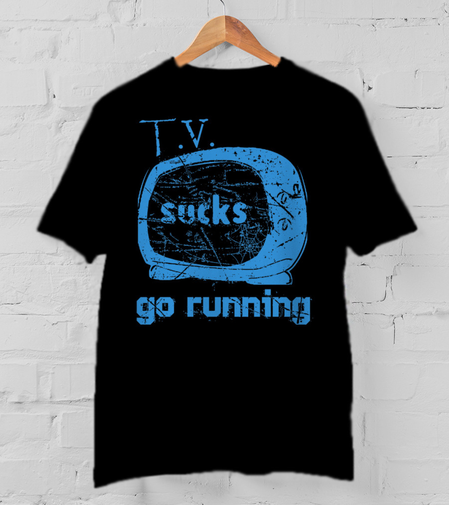 TV Sucks Go Running Vintage Television Message T-Shirt