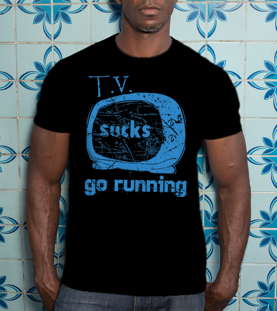 TV Sucks Go Running Vintage Television Message T-Shirt