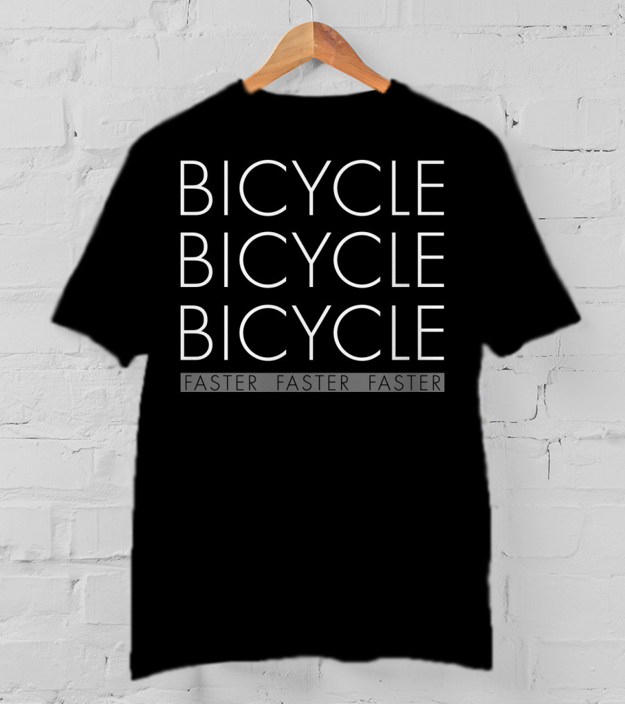 Bicycle Bicycle Bicycle Faster Faster Faster Cycling T-Shirt