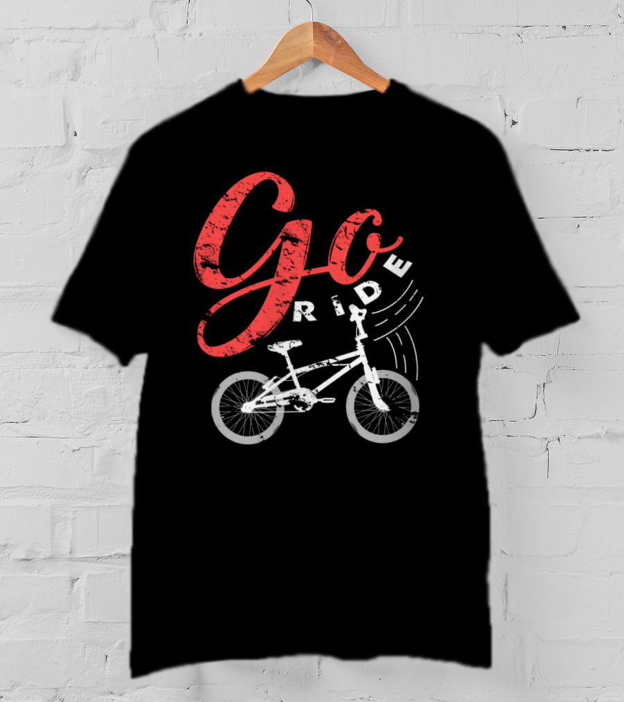 Go Ride Bicycle Hobby Sport Racer T-Shirt