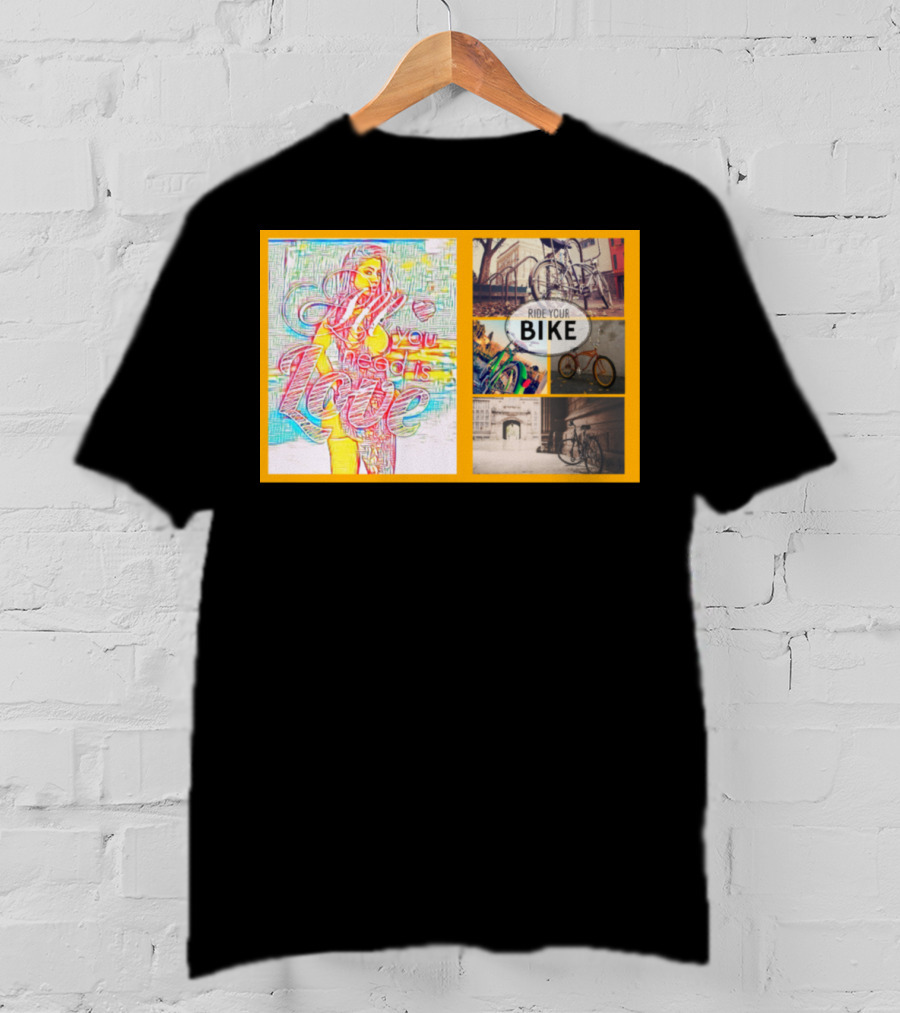 All You Need Is Love Ride Your Bike T-Shirt