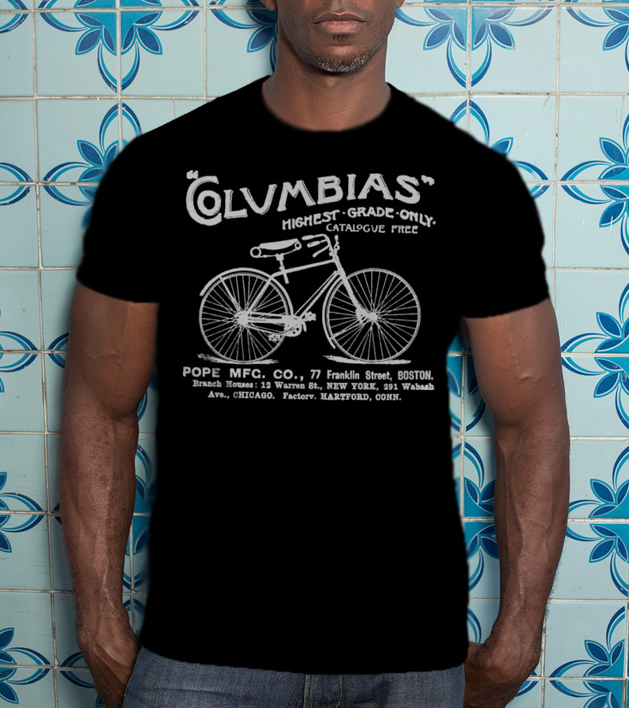 Columbias Pope Mfg Co Highest Grade Only Catalogue Free T-Shirt