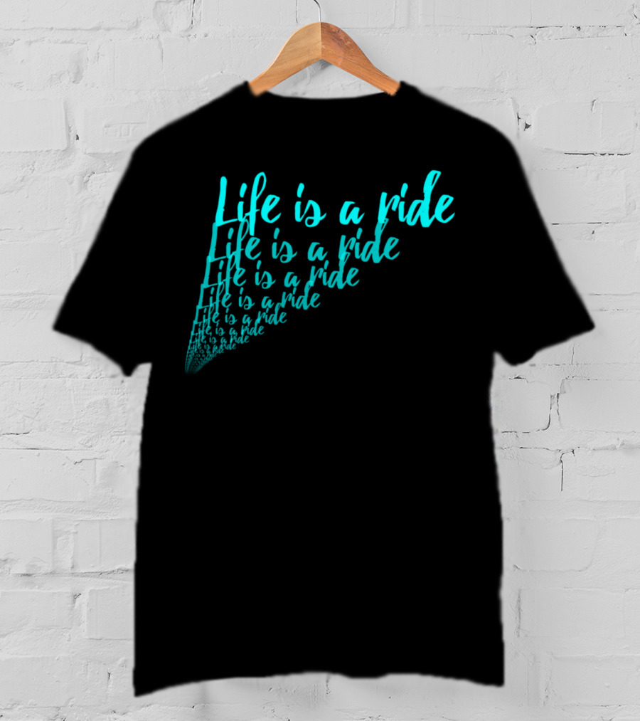 Life Is A Ride Cycling Motorcycle Horse Riding T-Shirt