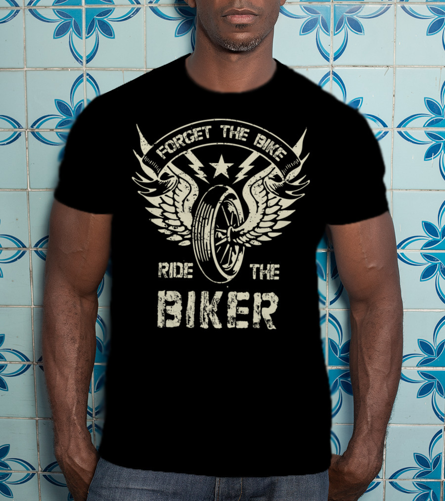 Forget The Bike Ride The Biker Winged Wheel Star T-Shirt