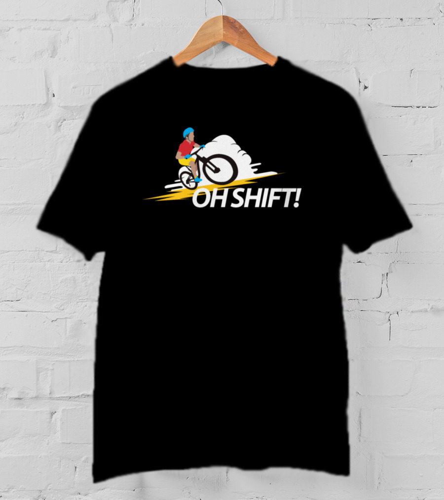 Oh Shift Funny Bike Rider Bicycle Cyclists T-Shirt