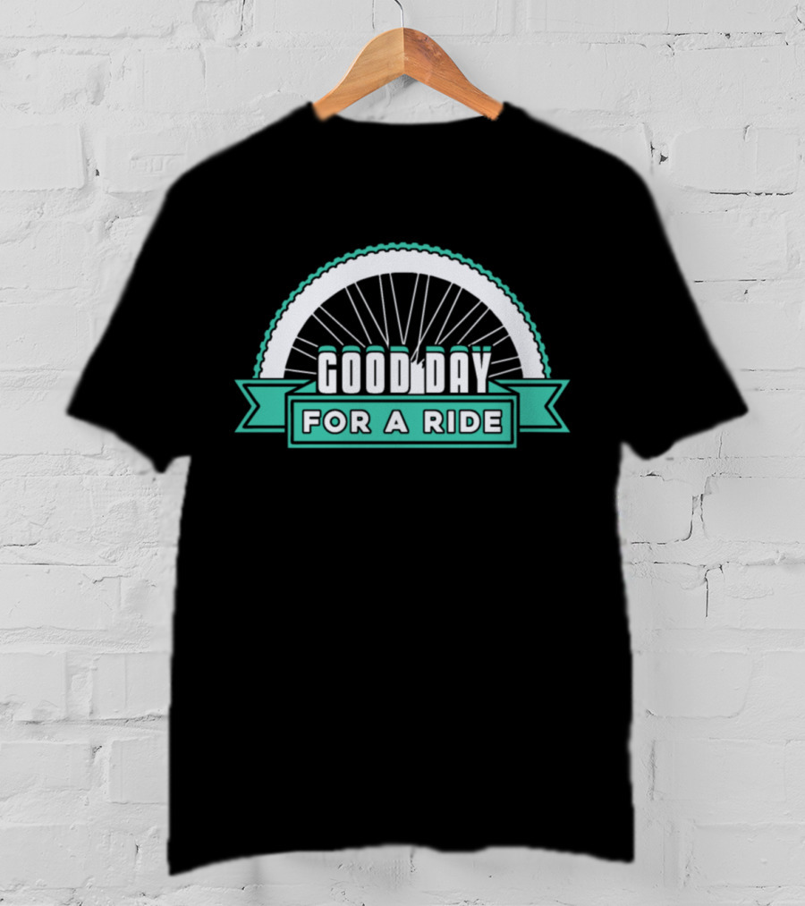 Good Day For A Ride Bicycle Wheel Banner T-Shirt