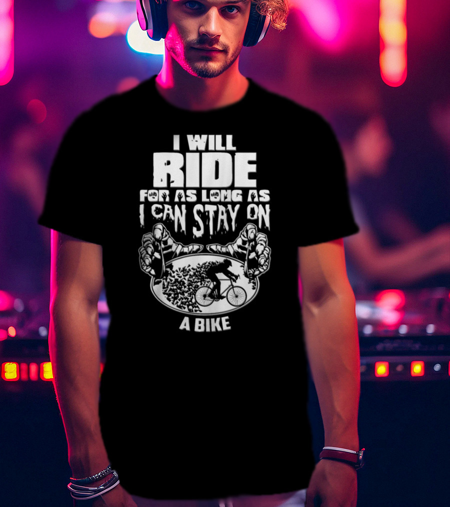 I Will Ride Bike Motivation Bicycle Rider Hands Grip Tire Stunt Cyclist Passion T-Shirt