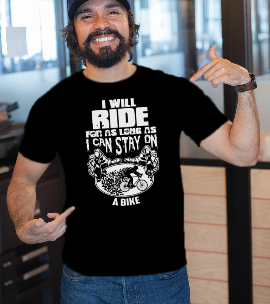 I Will Ride Bike Motivation Bicycle Rider Hands Grip Tire Stunt Cyclist Passion T-Shirt