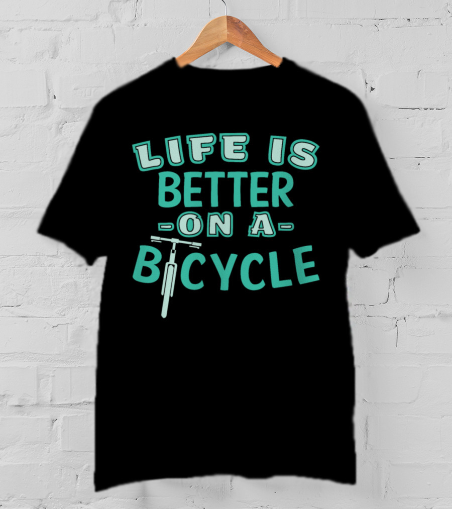 Life Is Better On A Bicycle With Handlebars Image T-Shirt