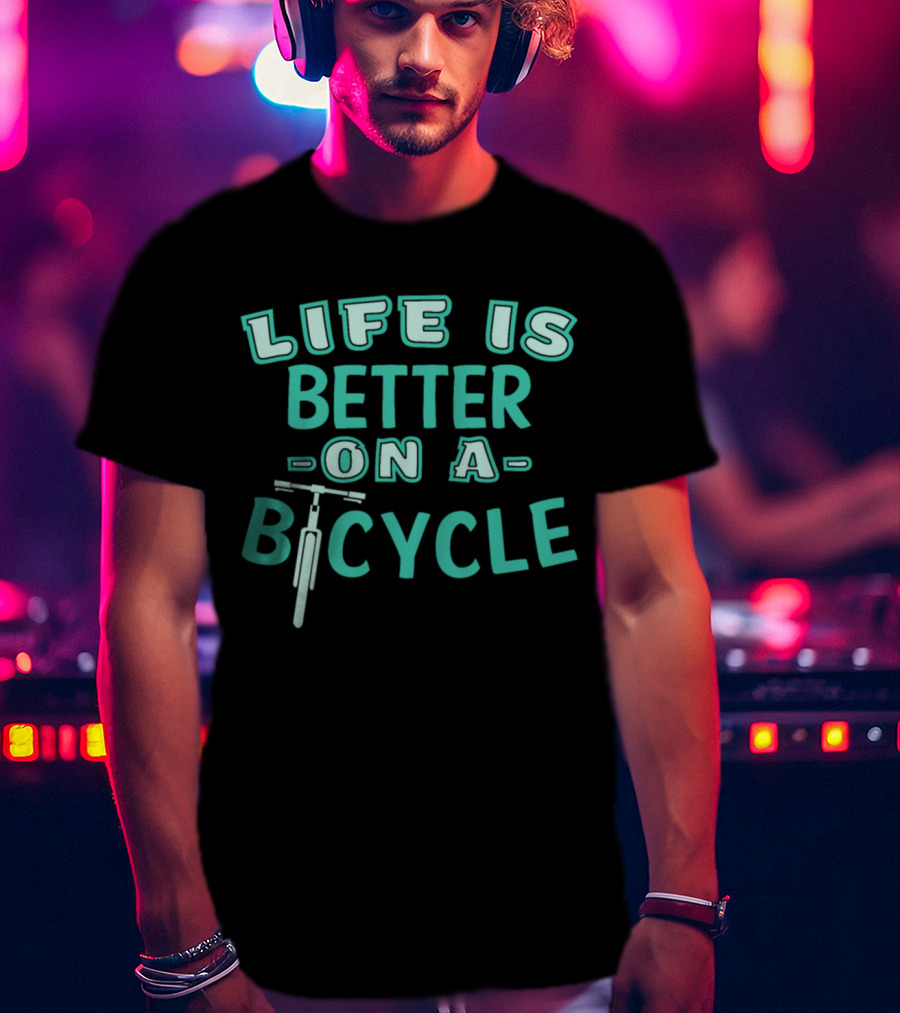 Life Is Better On A Bicycle With Handlebars Image T-Shirt