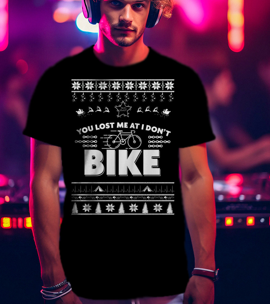 You Lost Me At I Don't Bike Merry Christmas T-Shirt