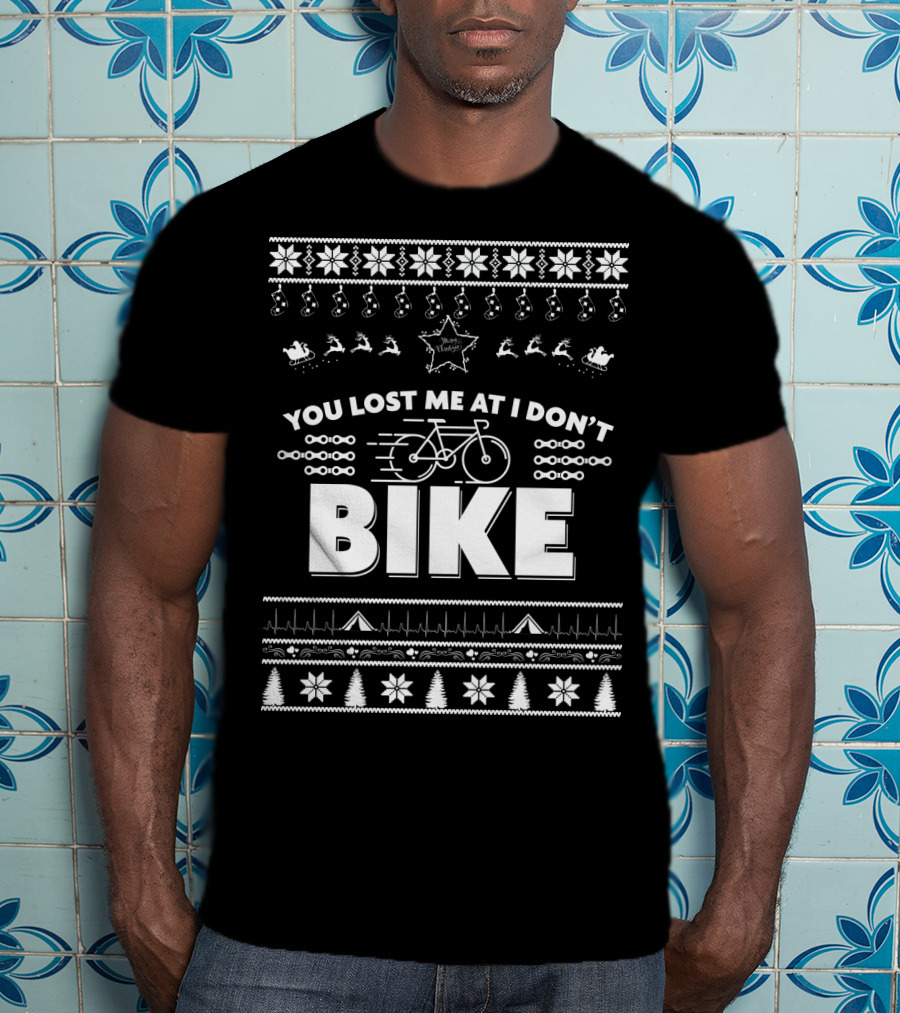 You Lost Me At I Don't Bike Merry Christmas T-Shirt