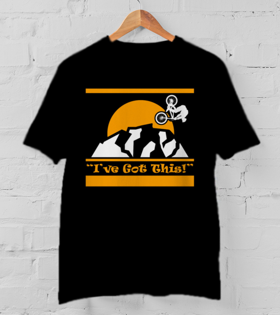 Mountain Biker I’ve Got This Cycles Lover With Sun And Rider T-Shirt