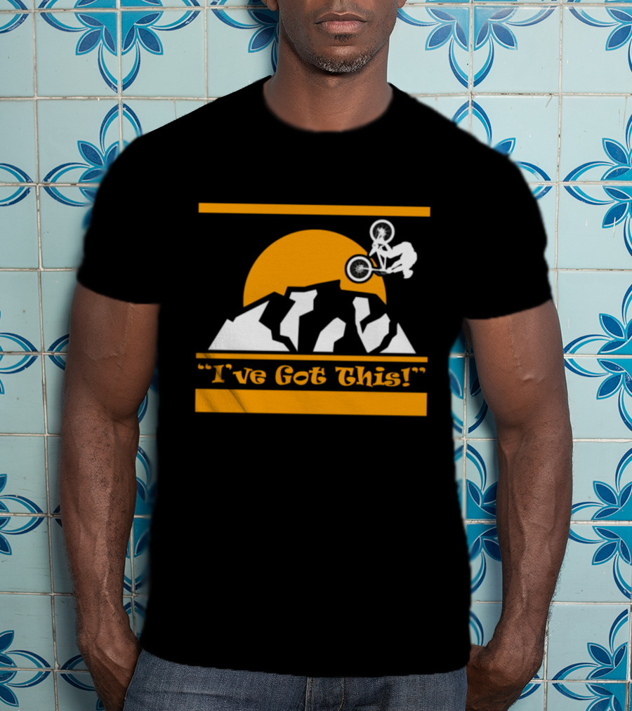 Mountain Biker I’ve Got This Cycles Lover With Sun And Rider T-Shirt