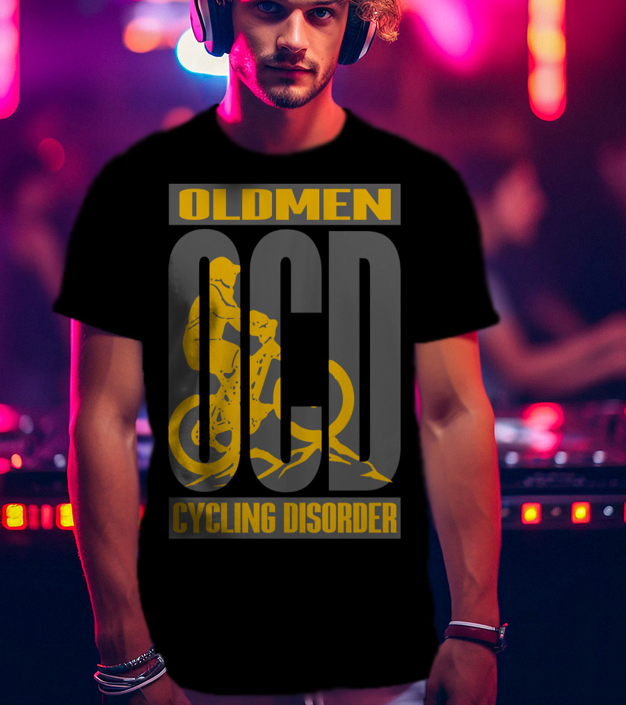 Oldmen Ocd Cycling Disorder Biker T-Shirt